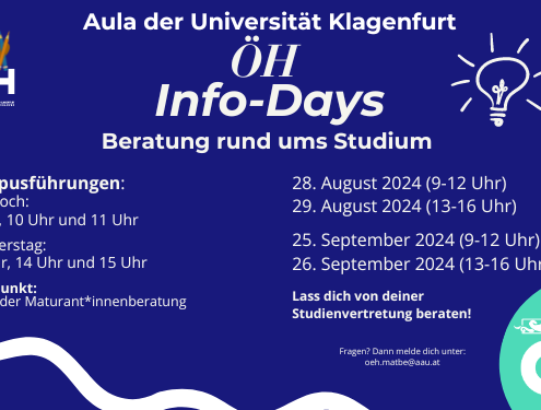 Die Info-Days der Österreichischen Hochschüler:innenschaft (ÖH) Klagenfurt finden am 28./29. August und am 25./26 September 2024 statt und unterstützen dich vor dem Semesterstart mit Beratung rund ums Studium.